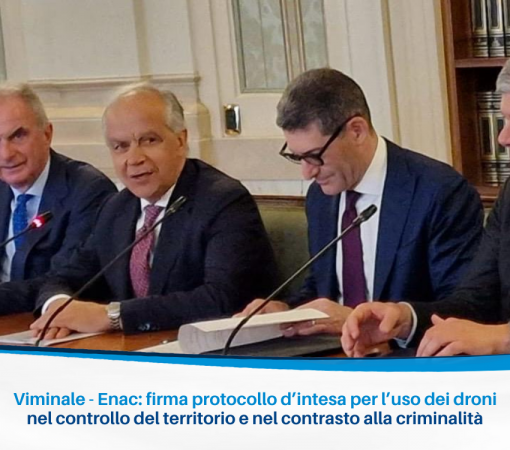 Viminale - Enac: firma protocollo d’intesa per l’uso dei droni nel controllo del territorio e nel contrasto alla criminalità