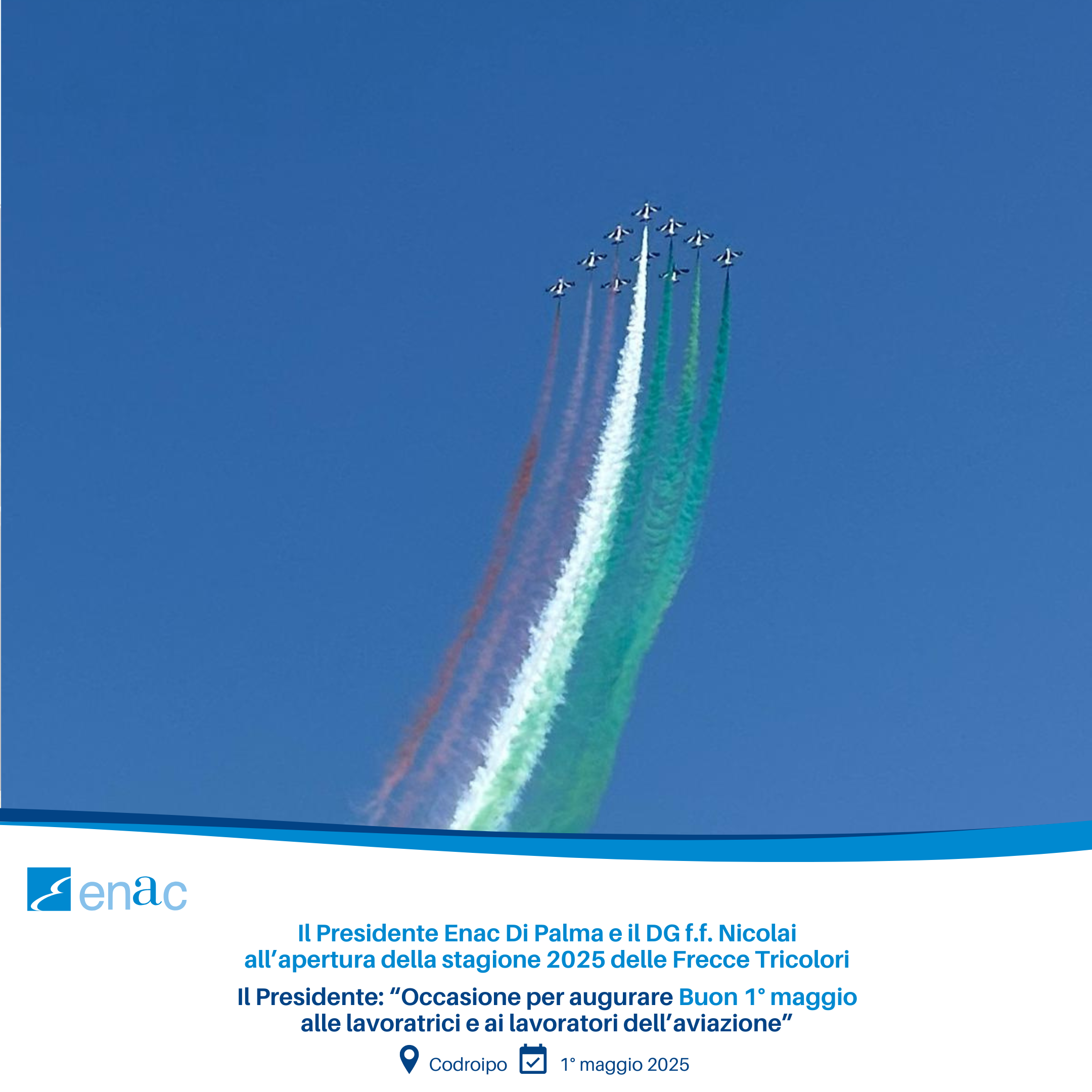 Il Presidente Enac Di Palma e il DG f.f. Nicolai all’apertura della stagione 2025 delle Frecce Tricolori