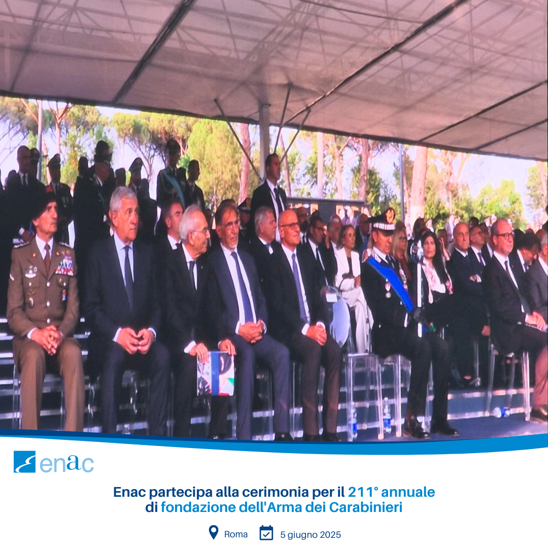 In occasione del 211° annuale di fondazione dell'Arma dei Carabinieri, Enac ha partecipato alla cerimonia ufficiale che si è tenuta a Roma