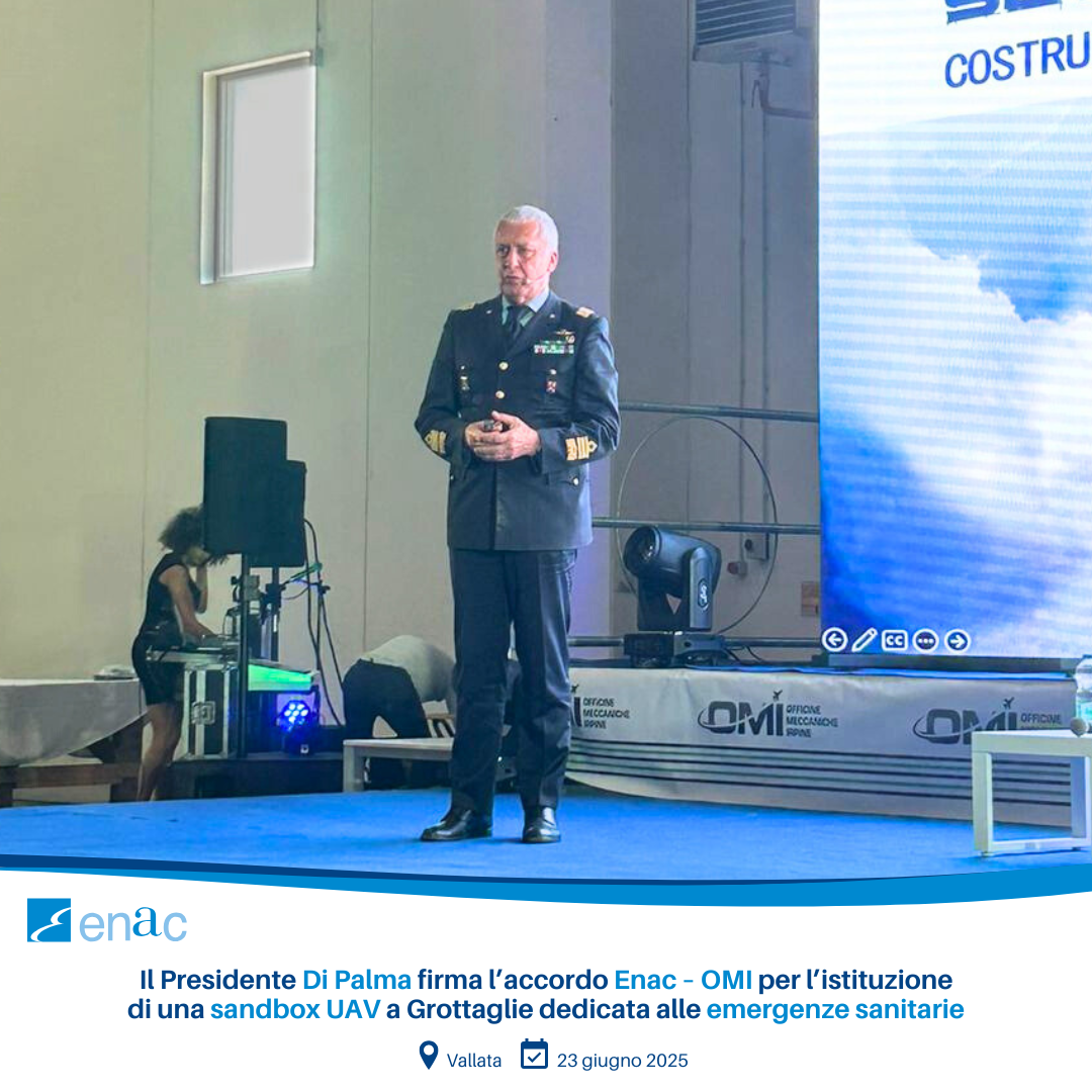 Il Presidente Di Palma firma l’accordo Enac – OMI per l’istituzione di una sandbox UAV a Grottaglie dedicata alle emergenze sanitarie