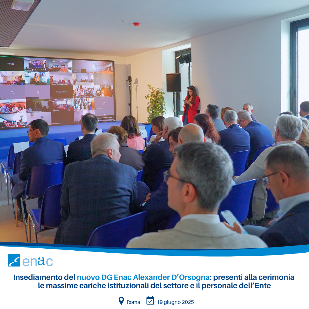 Oggi, 19 giugno, ha avuto luogo la cerimonia di insediamento del nuovo Direttore Generale Enac, Dott. Alexander D’Orsogna
