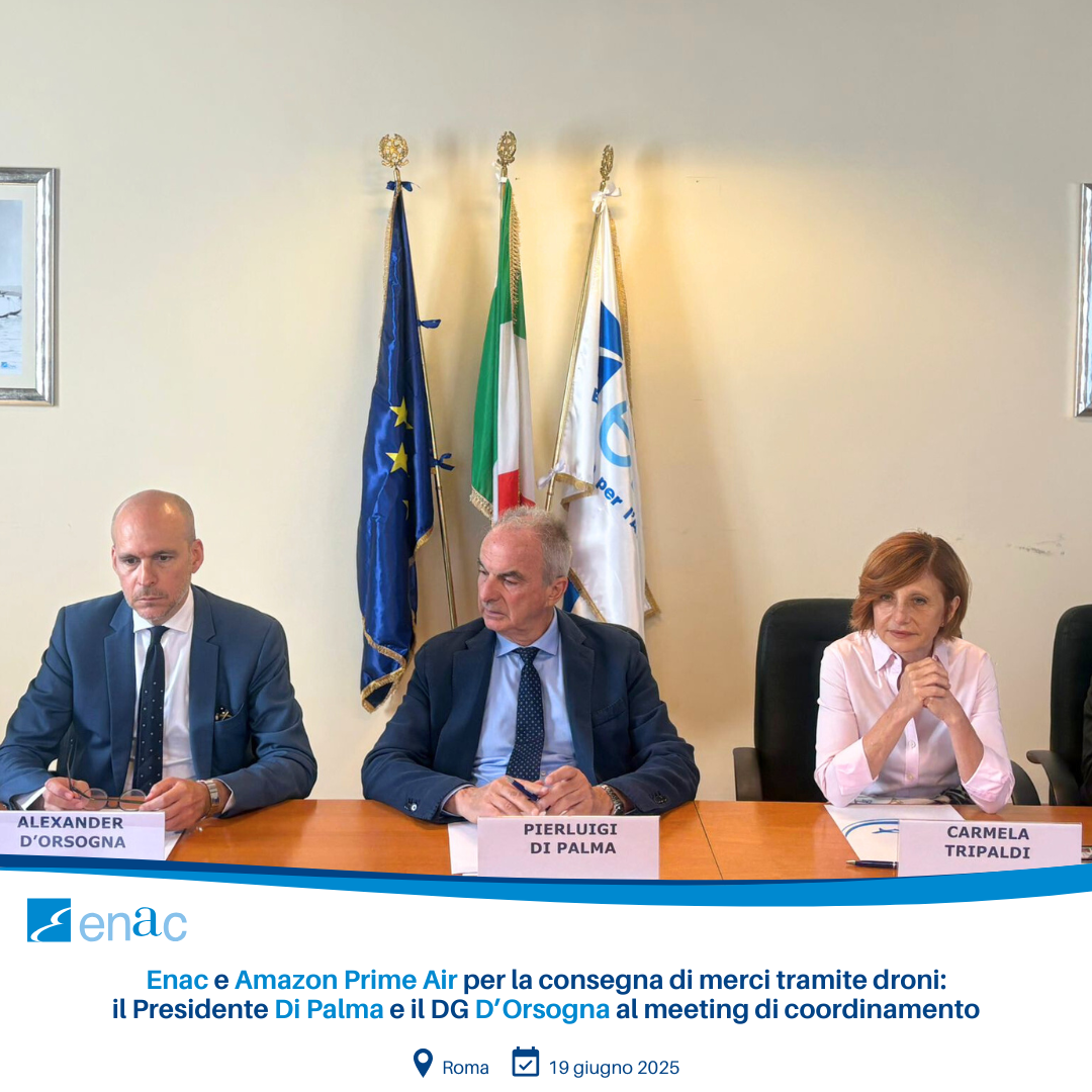 Enac e Amazon Prime Air per la consegna di merci tramite droni: il Presidente Di Palma e il DG D’Orsogna al meeting di coordinamento