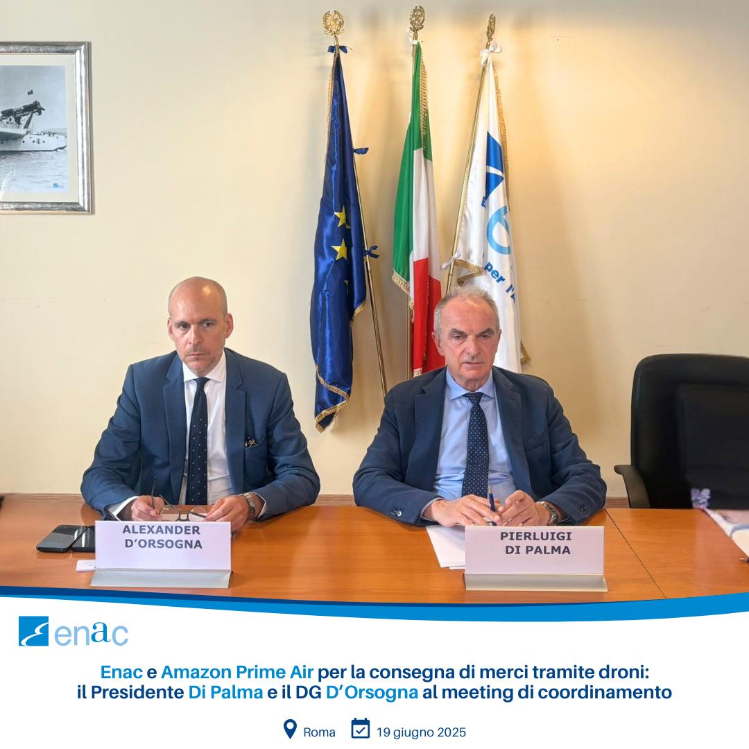 Enac e Amazon Prime Air per la consegna di merci tramite droni: il Presidente Di Palma e il DG D’Orsogna al meeting di coordinamento