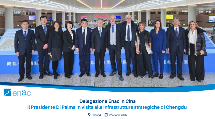 Delegazione Enac in Cina Il Presidente Di Palma in visita alle infrastrutture strategiche di Chengdu