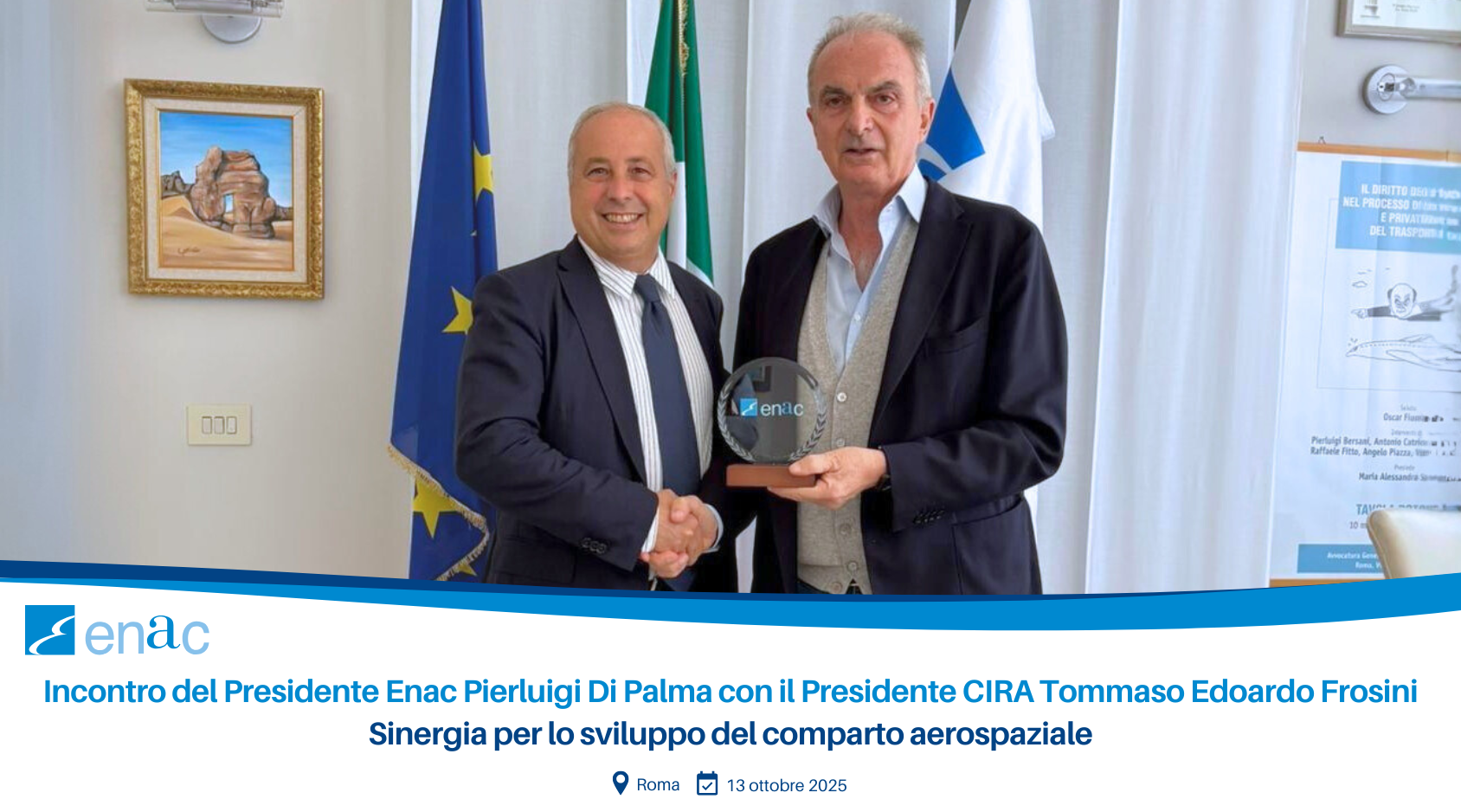 Incontro del Presidente Enac Pierluigi Di Palma con il Presidente CIRA Tommaso Edoardo Frosini