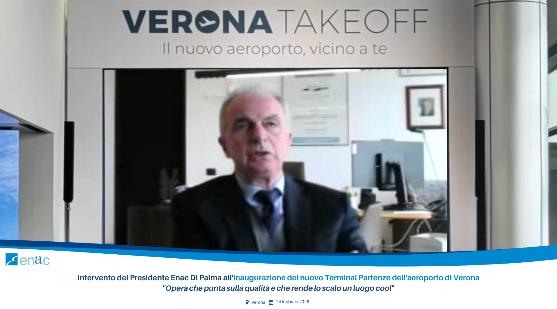 Intervento del Presidente Enac Di Palma all'inaugurazione del nuovo Terminal Partenze dell'aeroporto di Verona