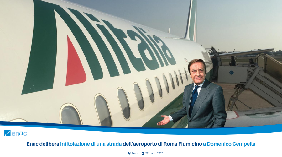 Enac delibera intitolazione di una strada dell’aeroporto di Roma Fiumicino a Domenico Cempella