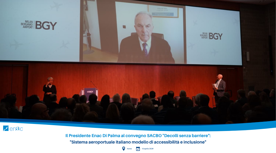 Il Presidente Enac Di Palma al convegno SACBO "Decolli senza barriere": "Sistema aeroportuale italiano modello di accessibilità e inclusione"
