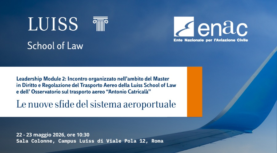 Il 22-23 maggio convegno Luiss-Enac "Le nuove sfide del sistema aeroportuale"