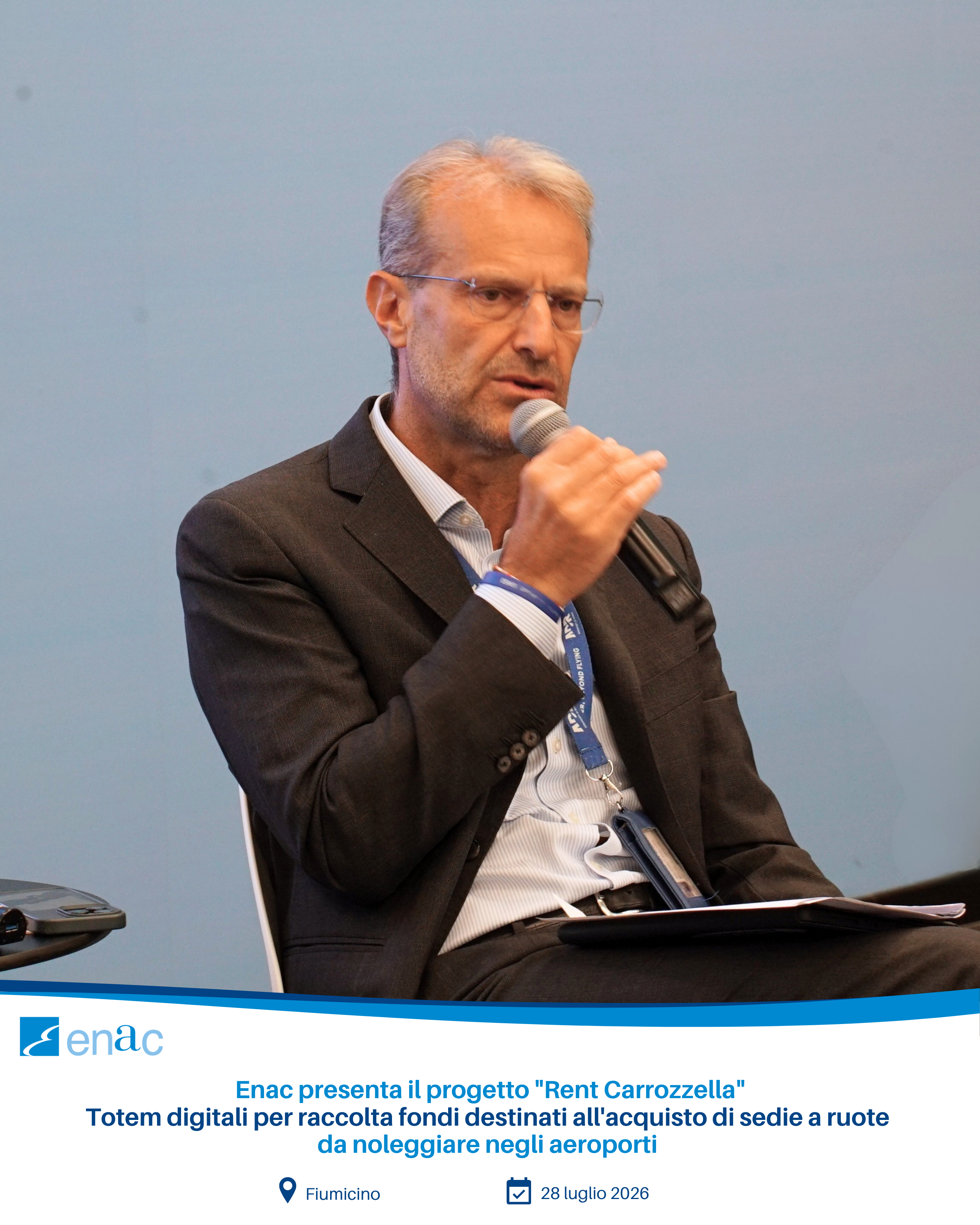 Home News e comunicazioni News e media Enac presenta il progetto “Rent Carrozzella”: totem digitali per raccolta fondi destinati all’acquisto di sedie a ruote da noleggiare negli aeroporti Enac presenta il progetto “Rent Carrozzella”: totem digitali per raccolta fondi destinati all’acquisto di sedie a ruote da noleggiare negli aeroporti