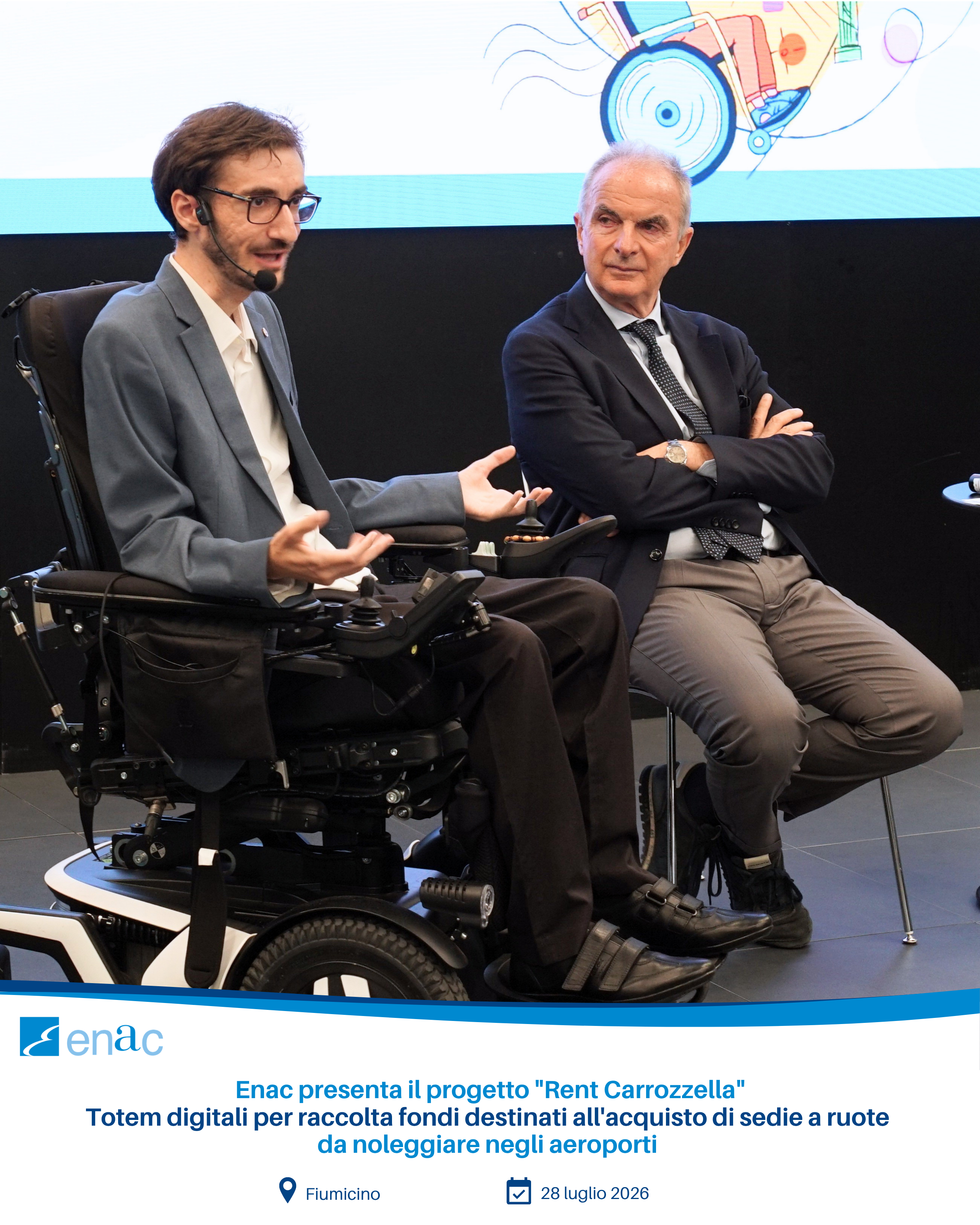 Home News e comunicazioni News e media Enac presenta il progetto “Rent Carrozzella”: totem digitali per raccolta fondi destinati all’acquisto di sedie a ruote da noleggiare negli aeroporti Enac presenta il progetto “Rent Carrozzella”: totem digitali per raccolta fondi destinati all’acquisto di sedie a ruote da noleggiare negli aeroporti