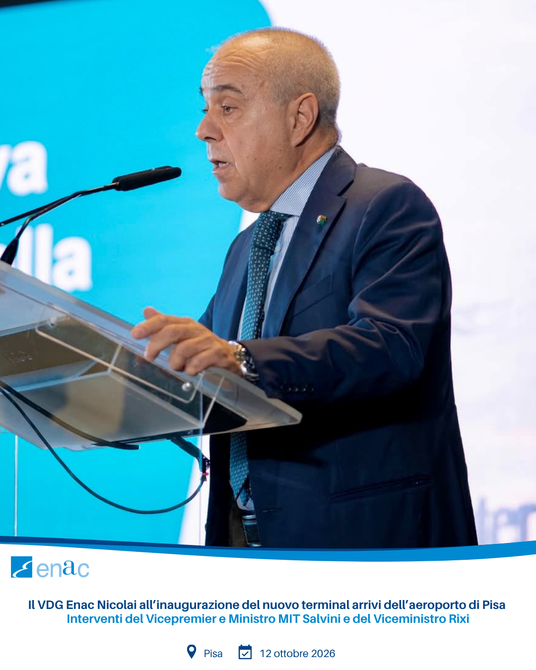 Il VDG Enac Nicolai all’inaugurazione del nuovo terminal arrivi dell’aeroporto di Pisa. Interventi del Vicepremier e Ministro MIT Salvini e del Viceministro Rixi