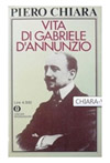 Copertina della biografia scritta da Piero Chiara, Vita di Gabriele D'Annunzio, Mondadori, Milano 1979.