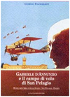Copertina del libro di Giorgio Evangelisti, Gabriele D’Annunzio e il campo di volo di San Pelagio, San Pelagio (PD), Il Vantaggio, Padova 1998.