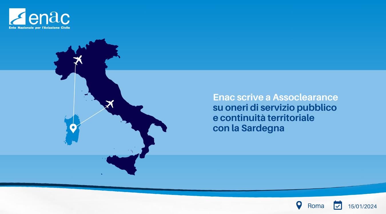 Enac scrive a Assoclearance su oneri di servizio pubblico e continuità territoriale con la Sardegna