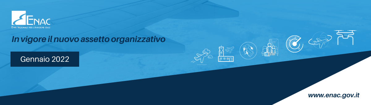 Da gennaio 2022 nuova organizzazione ENAC: priorità a settori emergenti e tutela del passeggero