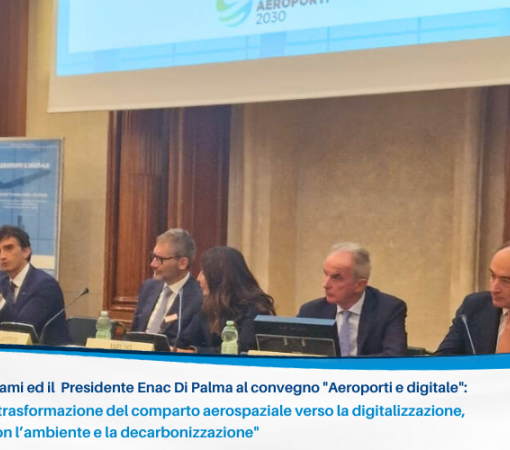 Il Presidente Enac Di Palma insieme al Vice Ministro Bignami al convegno "Aeroporti e digitale"