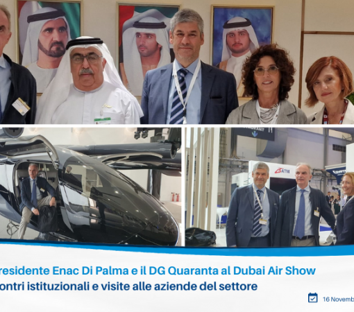 Il Presidente Enac Di Palma e il DG Quaranta al Dubai Air Show. Incontri istituzionali e visite alle aziende del settore
